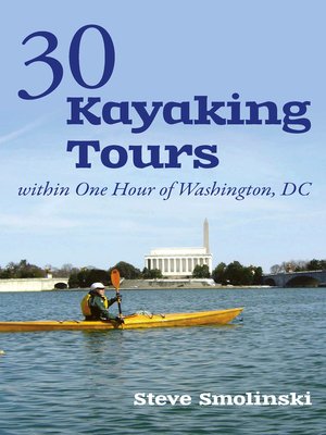 cover image of 30+ Kayaking Tours Within One Hour of Washington, D.C.